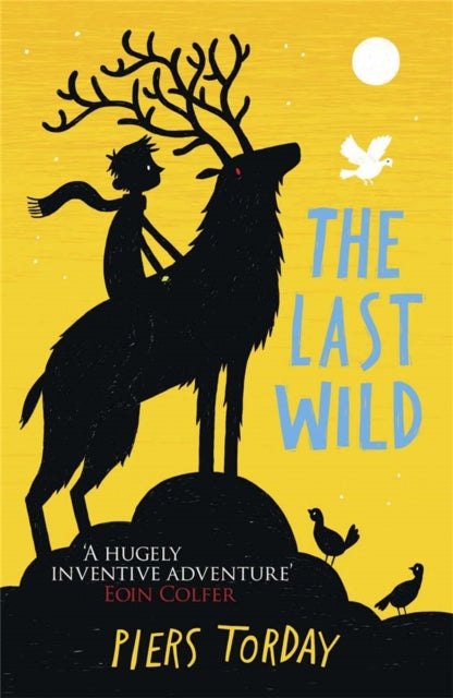 The Last Wild Trilogy: The Last Wild: Book 1 by Piers Torday