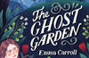 The Ghost Garden by Emma Carroll