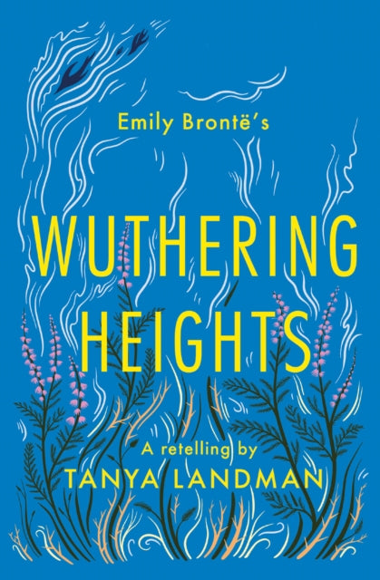 Wuthering Heights : A Retelling by Tanya Landman