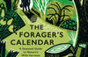 The Forager's Calendar: A Seasonal Guide to Nature’s Wild Harvests by John Wright