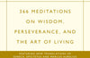 The Daily Stoic : 366 Meditations on Wisdom, Perseverance, and the Art of Living: Featuring new translations of Seneca, Epictetus, and Marcus Aurelius by Ryan Holiday & Stephen Hanselman