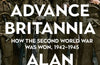 Advance Britannia: The Monumental Story of the Second World War: 1942-1945 by Alan Allport