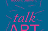 Talk Art The Interviews by Russell Tovey & Robert Diament