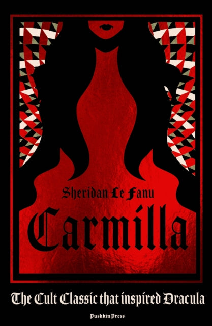 Carmilla: The Dark Sapphic Romance that Inspired Dracula by Sheridan Le Fanu