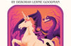 The Magic of the Unicorn by Deborah Lerme Goodman