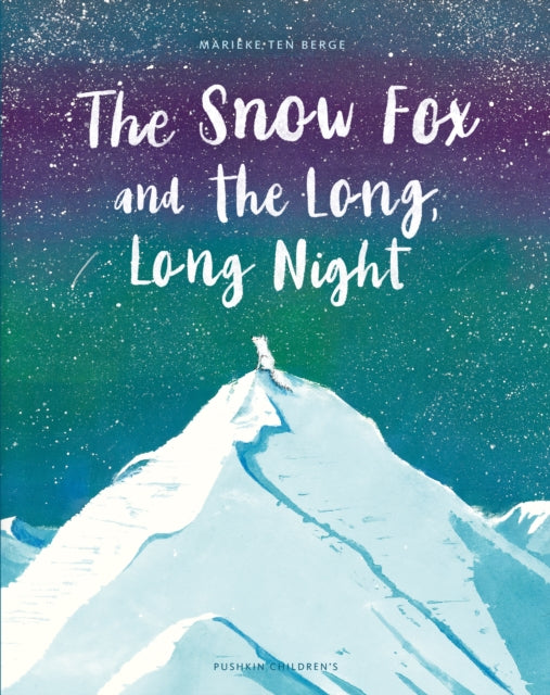The Snow Fox and the Long, Long Night by Marieke ten Berge