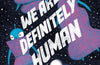 We Are Definitely Human by X. Fang