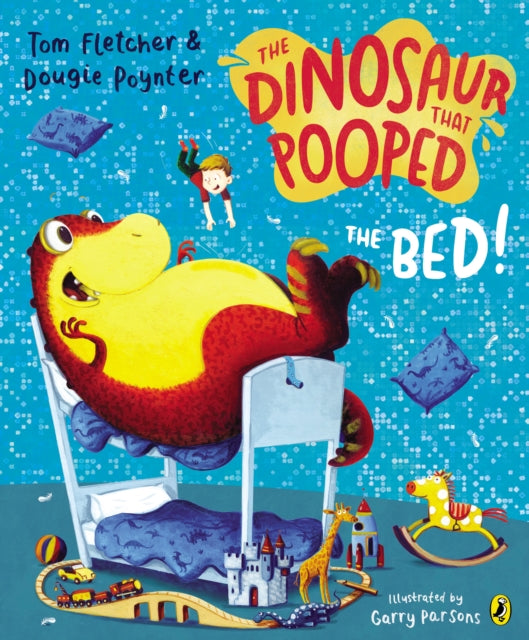 The Dinosaur that Pooped the Bed! by Tom Fletcher & Dougie Poynter