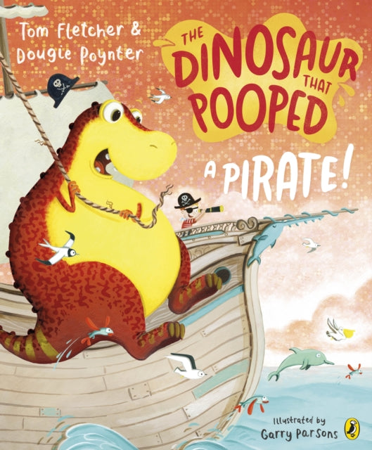 The Dinosaur that Pooped a Pirate! by Tom Fletcher & Dougie Poynter