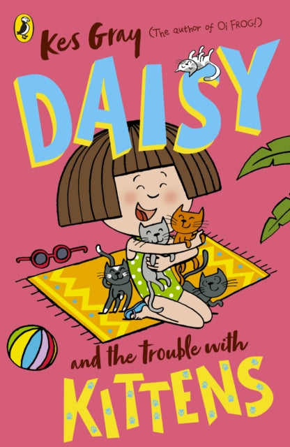 Daisy and the Trouble with Kittens by Kes Gray