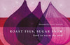 Roast Figs, Sugar Snow : Food to warm the soul by Diana Henry