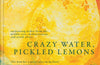 Crazy Water, Pickled Lemons: Enchanting dishes from the Middle East, Mediterranean and North Africa