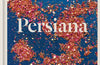 Persiana: Recipes from the Middle East & Beyond by Sabrina Ghayour