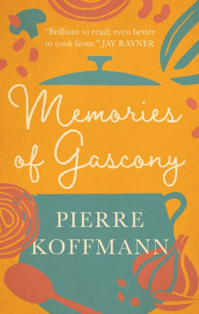 Memories of Gascony by Pierre Koffmann (PRE-ORDER)