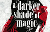A Darker Shade of Magic : 1 by V.E. Schwab