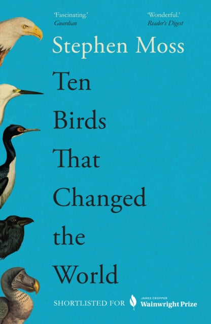 Ten Birds That Changed the World by Stephen Moss