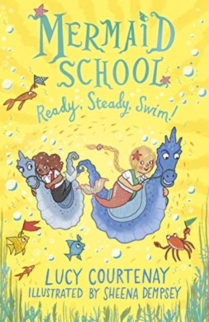 Mermaid School: Ready, Steady, Swim! by Lucy Courtenay