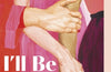 I'll Be Right Here by Amy Bloom
