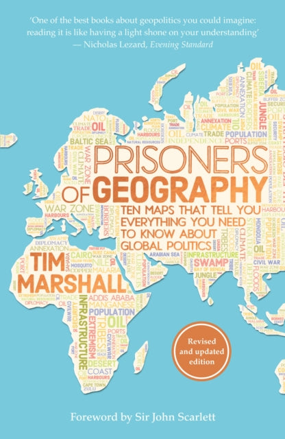 Prisoners of Geography: Ten Maps That Tell You Everything You Need to Know About Global Politics by Tim Marshall