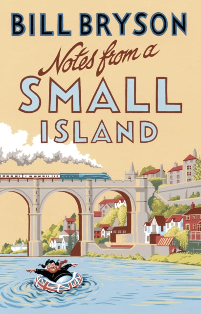 Notes From A Small Island: Journey Through Britain by Bill Bryson