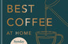 How to make the best coffee at home: Sunday Times bestseller from world-class barista by James Hoffmann