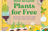 RHS How to Grow Plants for Free: Creating New Plants from Cuttings, Seeds and More by Simon Akeroyd