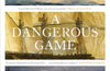 A Dangerous Game: Thomas Cochrane's Life on the Edge by Peter Moore