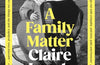A Family Matter by Claire Lynch (SIGNED & SPRAYED EDGE, PRE-ORDER)
