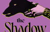 The Shadow of the Object by Chloe Aridjis