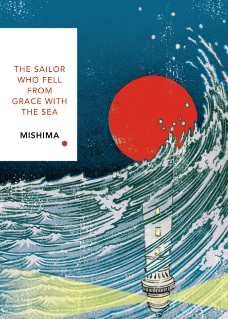 The Sailor Who Fell from Grace With the Sea (Vintage Classics Japanese Series) by Yukio Mishima