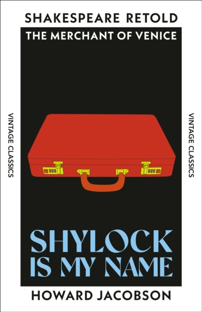 Shylock is My Name: The Merchant of Venice, Retold by Howard Jacobson