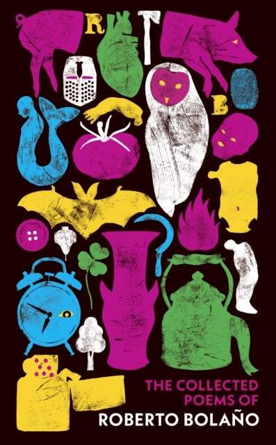 The Collected Poems of Roberto Bolano by Roberto Bolano