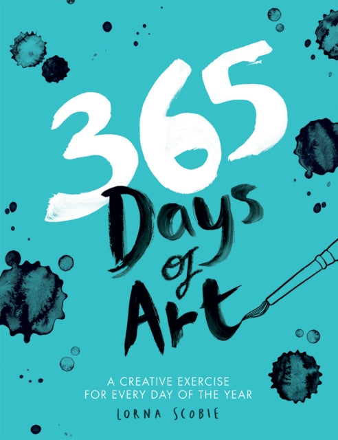 365 Days of Art: A Creative Exercise for Every Day of the Year by Lorna Scobie