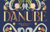 Danube: Recipes and Stories from Eastern Europe by Irina Georgescu