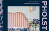 Modern Upholstery: Discover the Joy of Transforming Your Furniture by Micaela Sharp