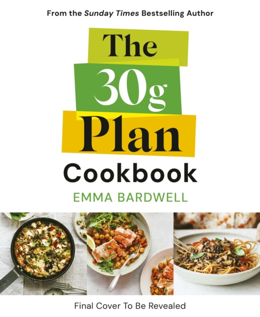The 30g Plan Cookbook by Emma Bardwell