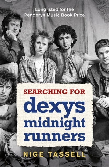 Searching for Dexys Midnight Runners by Nige Tassell