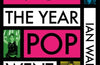 1984: The Year Pop Went Queer by Ian Wade
