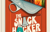 The Snack Hacker: Rule-Breaking Recipes for Cooks and Non-Cooks by George Egg