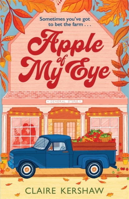 Apple of My Eye: The perfect rivals-to-lovers romance for pumpkin spice season by Claire Kershaw