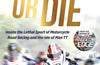 Win, Lose or Die: Inside the Lethal Sport of Motorcycle Road Racing and the Isle of Man TT by Stuart Barker
