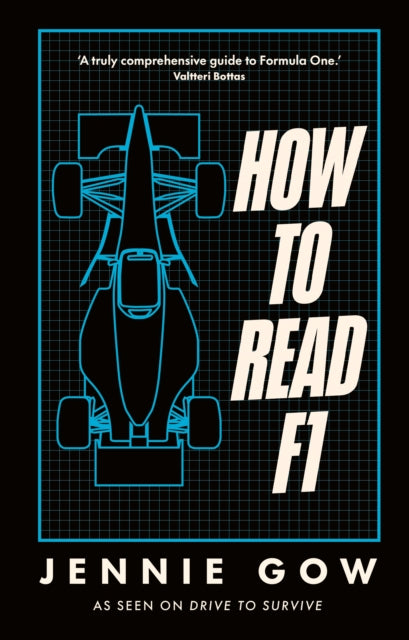 How to Read F1: Everything you need to know about racing in the fast lane by Jennie Gow