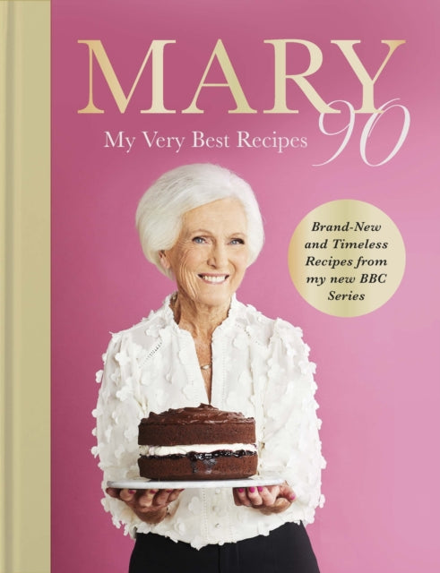 Mary 90: My Very Best Recipes by Mary Berry (PRE-ORDER)