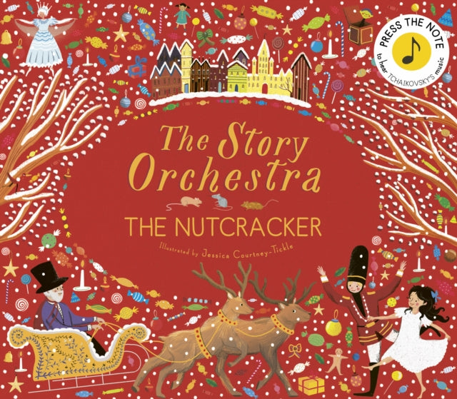 The Story Orchestra: The Nutcracker: Press the note to hear Tchaikovsky's music Volume 2