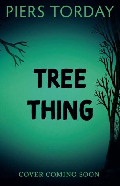 Tree Thing: A highly illustrated story by an award-winning author by Piers Torday (PRE-ORDER)