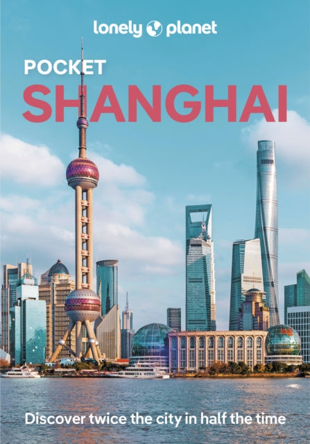 Lonely Planet Pocket Shanghai, 5 ed.