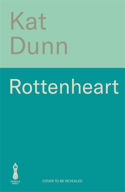 Rottenheart by Kat Dunn