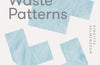 Zero Waste Patterns: 20 Projects to Sew Your Own Wardrobe by Birgitta Helmersson