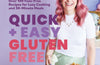 Quick and Easy Gluten Free: Over 100 Fuss-Free Recipes for Lazy Cooking and 30-Minute Meals by Becky Excell