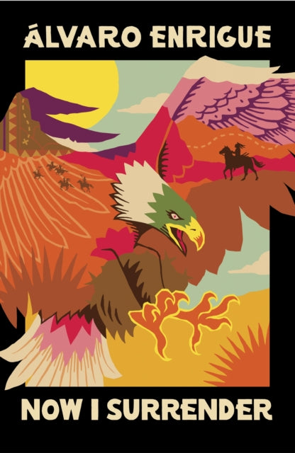 Now I Surrender by Alvaro Enrigue